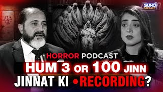 Hum 3 Or 100 Jin  Jinnat Ki Recording  Horror Podcast With Labiba Arshad  Ft Shahid Nazir Ch [upl. by Crin119]