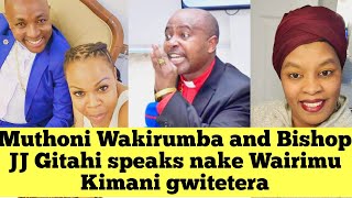 Wairimu Kimani kwiyumiria na gwitetera Muthoni Wakirumba gutuma ndumiriri ya kumiriria Bishop Ben [upl. by Ahrens295]