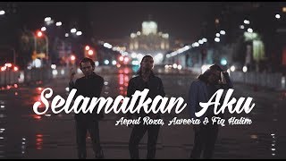 Aepul Roza Aweera amp Fiq Halim  Selamatkan Aku [upl. by Novahc740]