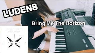 Bring Me The Horizon  Ludens keyboard cover [upl. by Brader]