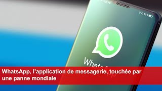 WhatsApp l’application de messagerie touchée par une panne mondiale [upl. by Paulson]