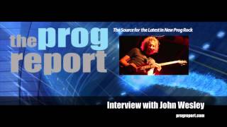 John Wesley Interview  The Prog Report [upl. by Lubin]