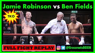 Jamie Robinson vs Ben Fields TKO for Robinson FULL FIGHT  TM14 amp Mo Prior Promotions 220423 [upl. by Codd530]