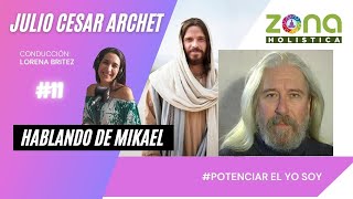 Hablando de Mikael  Julio Cesar Archet en Zona Holistica Radio [upl. by Maier]