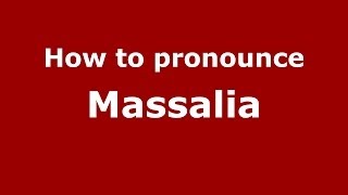 How to Pronounce Massalia  PronounceNamescom [upl. by Bodnar]