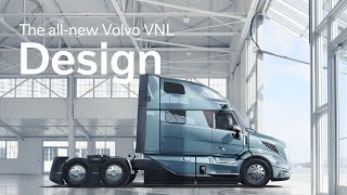 Volvo Trucks – The allnew Volvo VNL Design [upl. by Charleton815]