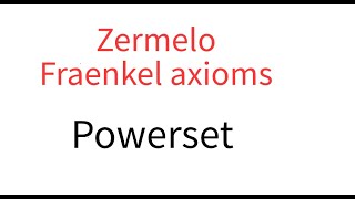 Zermelo Fraenkel Powerset [upl. by Sandeep604]