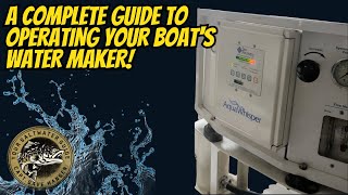 A Complete Guide to Operating Your Boats Water Maker [upl. by Ibloc]