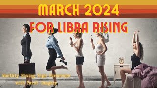 Libra Rising  March 2024 Rising Sign Horoscope [upl. by Ji778]