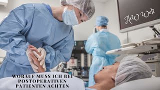 Worauf muss ich bei postoperativen Patienten achten [upl. by Munson913]