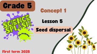 Seed dispersalScience Grade 5 2025 First termConcept 1Lesson 5 [upl. by Aleakim282]