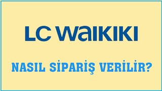 Lc Waikiki Nasıl Sipariş Verilir Sipariş Oluşturma [upl. by La Verne457]