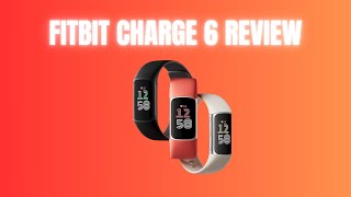 Why the Fitbit Charge 6 Could Be Your Favorite Fitness Tracker [upl. by Asp]