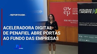 ACELERADORA DIGITAL DE PENAFIEL ABRE PORTAS AO FUNDO DAS EMPRESAS [upl. by Anni320]