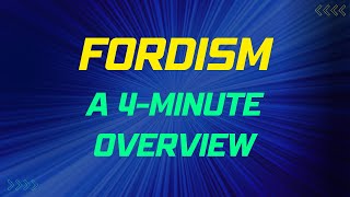 Fordism A 4Minute Overview [upl. by Skurnik419]