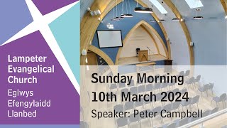 Lampeter Evangelical Church Sunday Morning Service 10th March 2024 [upl. by Woodson]