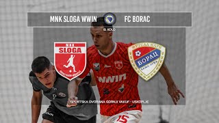 MNK Sloga  FC Borac  sezona 20242025 [upl. by Buehler]