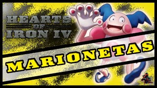 MARIONETAS  Hearts of Iron IV   Tutorial Español  HUNTER [upl. by Witha41]