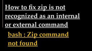 How to fix zip is not recognized as an internal or external command [upl. by Aldo83]