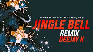 Jingle Bell  Remix  DeejayK  Yo Yo honey Singh  Christmas Special Song  DJ Mohit Mk [upl. by Libb]