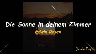 Edwin Rosen  Die Sonne in deinem Zimmer  Sub EspañolAlemán [upl. by Pradeep]