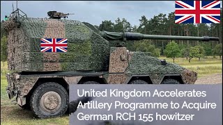 United Kingdom Accelerates Artillery Programme to Acquire German RCH 155 howitzer [upl. by Goines]