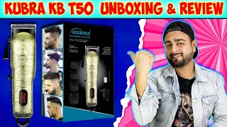 Kubra KB T50 Trimmer Unboxing And Review  Kubra Hair Clipper  Best Trimmer Under 1000 [upl. by Gosselin]