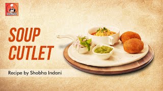 Delicious Soup Cutlet 🍲🥪 Recipe by Shobha Indani  Perfect Comfort Food [upl. by Sonnnie]