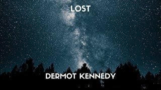 Dermot Kennedy  Lost Lyrics [upl. by Solokin]