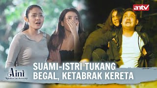 Ngajak Istri Jadi Begal Preman Gagal Tobat  Aini Malaikat Tak Bersayap ANTV Eps 47 FULL [upl. by Waterer598]