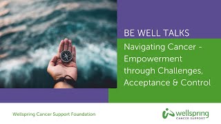 Navigating Cancer  Empowerment through Challenges Acceptance and Control [upl. by Milah]