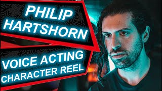 Philip Hartshorn Voice Acting Character Reel [upl. by Pansie]