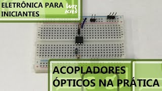 COMO UTILIZAR ACOPLADORES ÓPTICOS  Eletrônica para Iniciantes 092 [upl. by Coke452]