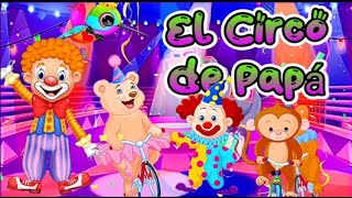 El Circo de Papá cuentosinfantiles [upl. by Bernice]