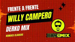 Frente a Frente Remix Willy Campero Derko Mix Coleccion Remixes Clasicos [upl. by Annyrb]