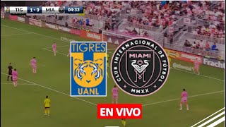 PRIMER TIEMPO Tigres vs Inter Miami 🏆 Leagues Cup Directo  Partido recreacion 🎮 [upl. by Rettig]