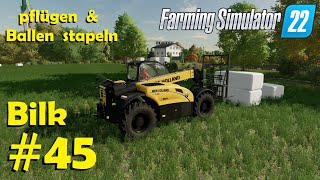 LS22 Bilk 45 Kartoffelacker pflügen amp Silageballen aufstapeln  Farming Simulator 22 [upl. by Linskey192]