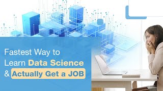 Fastest way to Learn Data Science and Get a Job [upl. by Edbert]