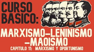 Curso Básico de MarxismoLeninismoMaoísmo Capítulo 11 l Marxismo y ascensión del oportunismo [upl. by Eilema841]