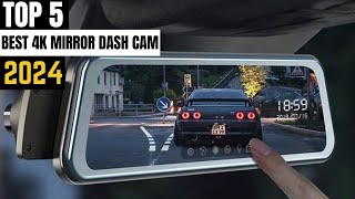 TOP 5 Best 4K Mirror Dash Cam in 2024 [upl. by Annawd]