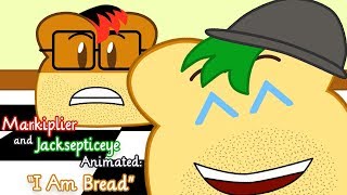 Markiplier and Jacksepticeye Animated quotI Am Breadquot [upl. by Anabahs358]