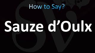 How to Pronounce Sauze d’Oulx Correctly [upl. by Notlek343]