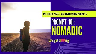 Inktober 2024 Brainstorming  Prompt 10 NOMADIC [upl. by Steffi]