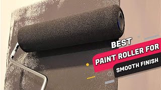 Best Paint Roller for Smooth Finish  Top 4 Review 2023 [upl. by Ecnerat]