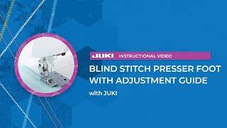 JUKI Accessories Blind Stitch Presser Foot with Adjustment Guide [upl. by Scopp204]