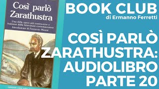 Così parlò Zarathustra audiolibro e spiegazione parte 20 Book Club storicofilosofico [upl. by Lebasiairam]