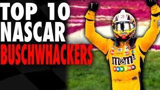 Top 10 NASCAR Buschwhackers [upl. by Andi]