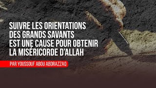 SUIVRE LES ORIENTATIONS DES GRANDS SAVANTS EST UNE CAUSE POUR OBTENIR LA MISÉRICORDE DALLAH [upl. by Niu128]