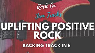 Uplifting Positive Rock Guitar Jam Backing Track in E  E Major Rock Backing Track [upl. by Nella223]