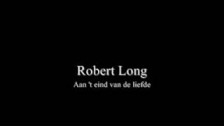 robert long aan t eind van de liefdewmv [upl. by Collette]